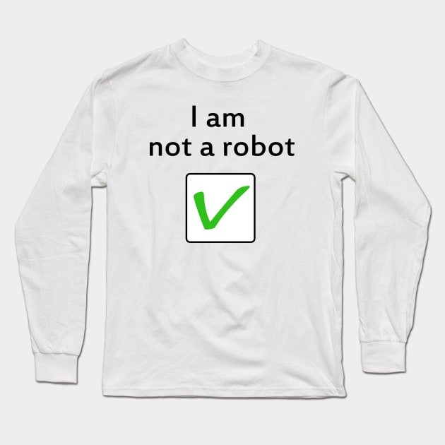 I am Not a Robot Long Sleeve T-Shirt by Superhero_Suite